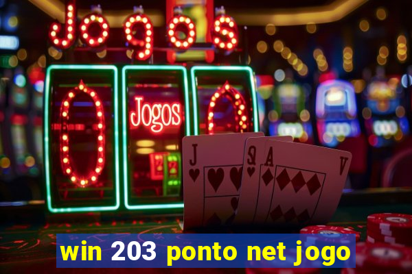 win 203 ponto net jogo